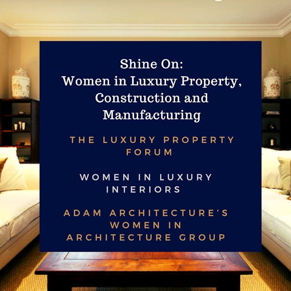 Image for Webinar: Women in luxury property, construction & manufacturing