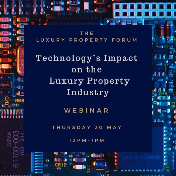 Image for Webinar: Exploring technology’s impact on the luxury property industry